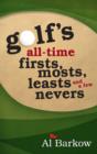 Image for Golf&#39;s All-Time Firsts, Mosts, Leasts, and a Few Nevers
