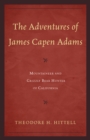 Image for The Adventures of James Capen Adams: Mountaineer and Grizzly Bear Hunter of California