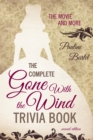 Image for The complete Gone with the Wind trivia book: the movie and more