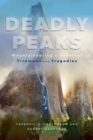 Image for Deadly peaks: mountaineering&#39;s greatest tragedies and triumphs