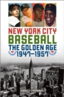Image for New York City Baseball: The Golden Age, 1947-1957