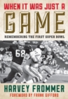 Image for When it was just a game: remembering the first Super Bowl