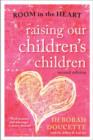 Image for Raising our children&#39;s children  : room in the heart