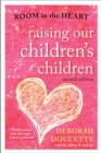 Image for Raising our children&#39;s children: room in the heart