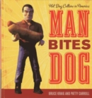 Image for Man Bites Dog : Hot Dog Culture in America