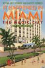 Image for It happened in Miami, the Magic City  : an oral history