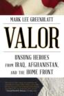 Image for Valor : Unsung Heroes from Iraq, Afghanistan, and the Home Front