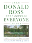 Image for Great Donald Ross Golf Courses Everyone Can Play : Resort, Public, and Semi-Private