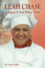 Image for Leah Chase : Listen, I Say Like This