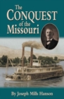 Image for Conquest of the Missouri, The