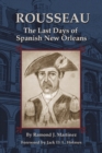 Image for Rousseau : The Last Days of Spanish New Orleans