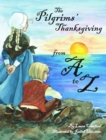Image for Pilgrims&#39; Thanksgiving From A To Z, The