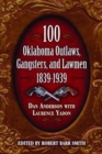 Image for 100 Oklahoma Outlaws, Gangsters &amp; Lawmen