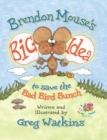 Image for Brendon Mouse&#39;s Big Idea to Save the Bad Bird Bunch