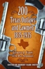 Image for 200 Texas Outlaws and Lawmen : 1835-1935