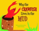 Image for Why the Crawfish Lives in the Mud