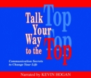 Image for Talk your way to the top  : communication secrets to change your life