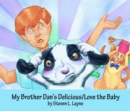 Image for My Brother Dan&#39;s Delicous/Love the Baby