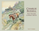Image for Charlie Russell : Tale-Telling Cowboy Artist