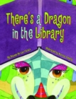 Image for There&#39;s a Dragon in the Library