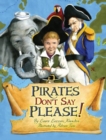 Image for Pirates Don&#39;t Say Please!