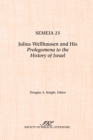 Image for Semeia 25 : Julius Wellhausen and His Prolegomena to the History of Israel