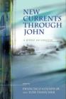 Image for New Currents Through John