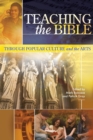 Image for Teaching the Bible through Popular Culture and the Arts