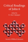 Image for Critical Readings of John 6