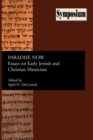 Image for Paradise Now : Essays on Early Jewish and Christian Mysticism