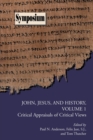 Image for John, Jesus, and History, Volume 1 : Critical Appraisals of Critical Views