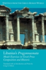 Image for Libanius&#39;s Progymnasmata : Model Exercises in Greek Prose Composition and Rhetoric