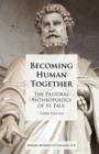 Image for Becoming Human Together : The Pastoral Anthropology of St. Paul, Third Edition