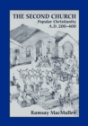 Image for The Second Church : Popular Christianity a.D. 200-400