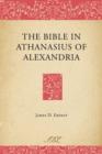 Image for The Bible in Athanasius of Alexandria