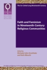 Image for Faith and Feminism in Nineteenth-Century Religious Communities