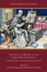 Image for The textual history of the Greek New Testament  : changing views in contemporary research