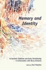 Image for Memory and Identity in Ancient Judaism and Early Christianity : A Conversation with Barry Schwartz
