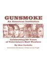 Image for Gunsmoke: An American Institution : Celebrating 50 Years of Television&#39;s Best Western