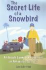 Image for The Secret Life of a Snowbird : An Inside Look at Retirement in America&#39;s Sunbelt