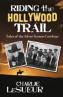 Image for Riding the Hollywood Trail : Tales of the Silver Screen Cowboys