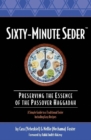 Image for Sixty-minute Seder  : preserving the essence of the Passover Haggadah