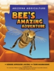 Image for Arizona Agriculture: Bee&#39;s Amazing Adventure
