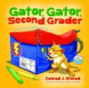 Image for Gator, Gator, Second Grader : Classroom Pet or Not?