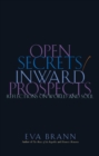 Image for Open Secrets/Inward Prospects : Reflections on World &amp; Soul