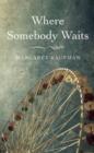 Image for Where Somebody Waits