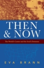 Image for Then &amp; Now : The World&#39;s Center &amp; the Soul&#39;s Demesne