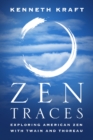Image for Zen Traces : Exploring American Zen with Twain and Thoreau