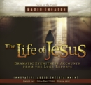 Image for The Life of Jesus : Dramatic Eyewitness Accounts from the Luke Reports