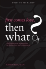 Image for First Comes Love, Then What?